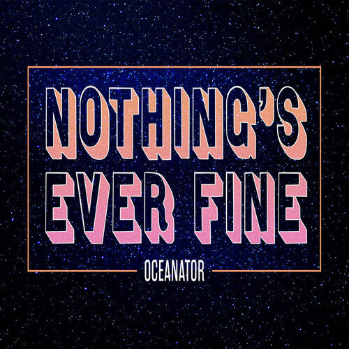 Oceanator - Nothing's Ever Fine - Music CD