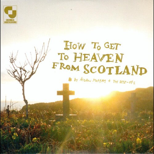 Moffat,aidan & The Best Of's - How To Get To Heaven From Scotland - Music CD
