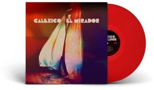 Calexico - El Mirador [Limited Red Colored Vinyl] Vinyl Record