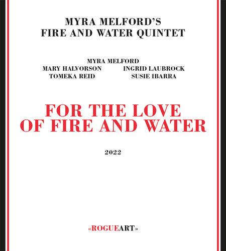 Myra Melford's Fire / Water Quintet - For The Love Of Fire & Water - Music CD