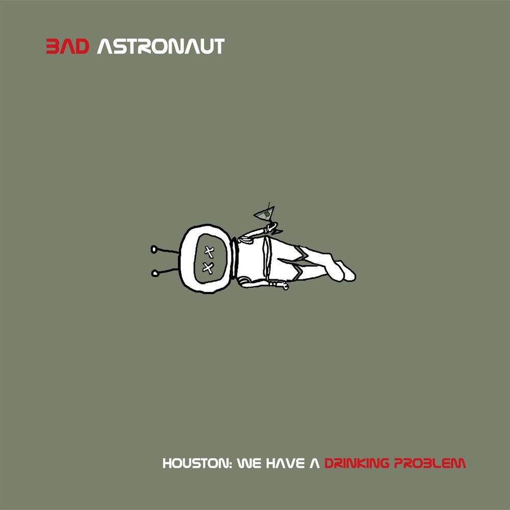Bad Astronaut - Houston: We Have A Drinking Problem [LP] Vinyl Record