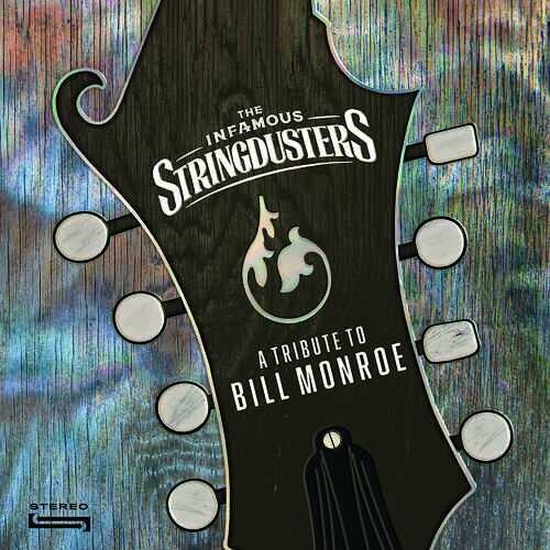 Infamous Stringdusters - Tribute To Bill Monroe - Music CD