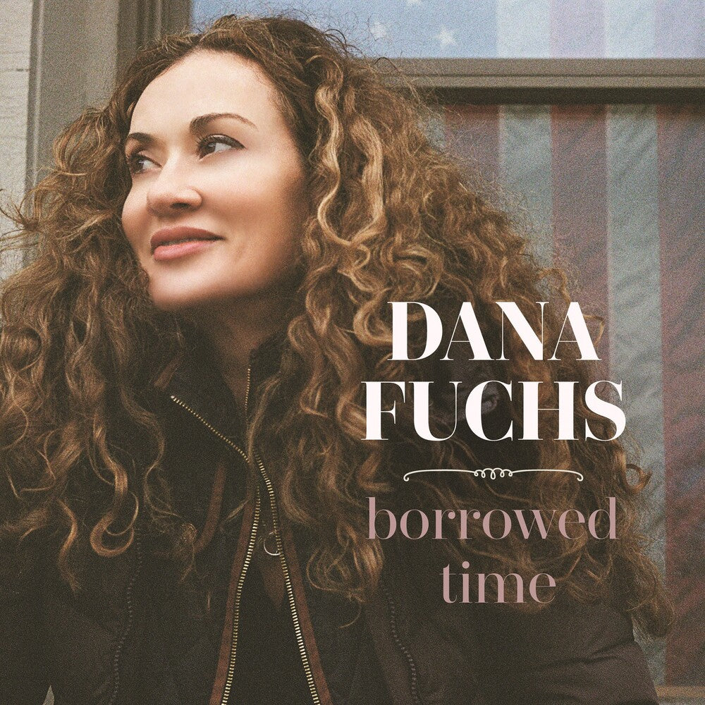 Dana Fuchs - Borrowed Time [LP] Vinyl Record