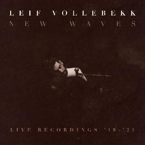 Leif Vollebekk - New Waves (live Recordings '19-'21) Vinyl Record