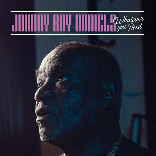 Daniels,johnny Ray - Whatever You Need - Vinyl Record