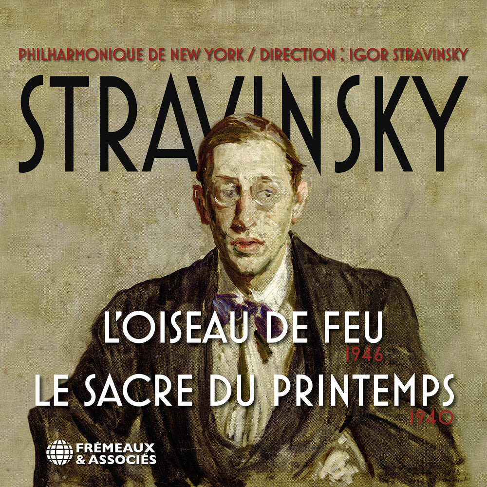 the album cover for Stravinsky / Stravinsky / New York Philharmonic - L'oiseau De Feu 1946 - Le Sacre Du Printemps 1940