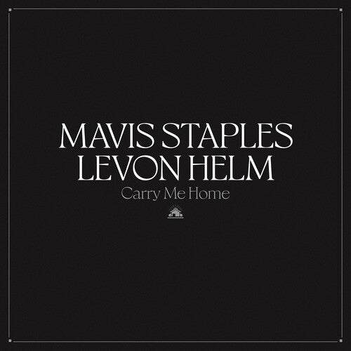 Mavis Staples & Levon Helm - Carry Me Home Vinyl Record