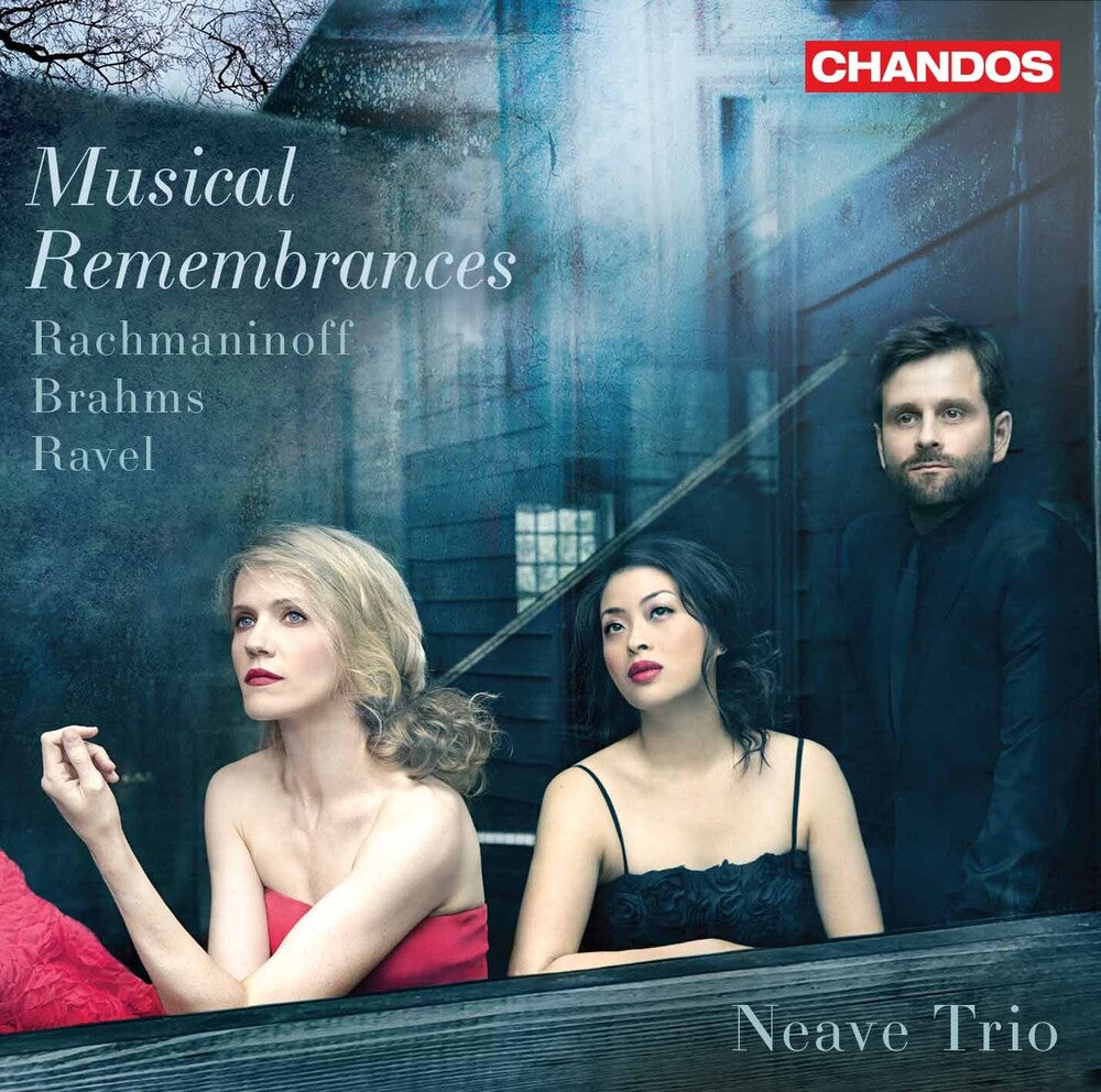 the album cover for Rachmaninoff / Brahms / Rachma / Neave Trio - Rachmaninoff & Brahms & Ravel