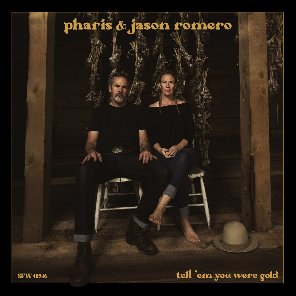 Pharis & Jason Romero - Tell 'em You Were Gold [LP] Vinyl Record