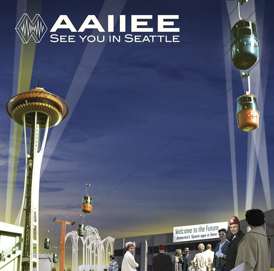 Aaiiee - See You In Seattle [LP] Vinyl Record