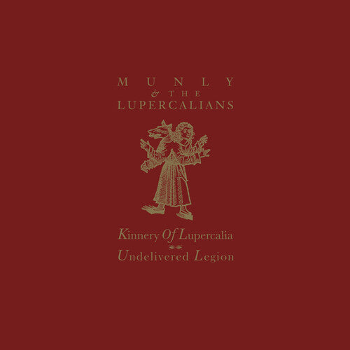 Munly & the Lupercalians - Kinnery Of Lupercalia; Undelivered Legion - OXBLOOD Vinyl Record