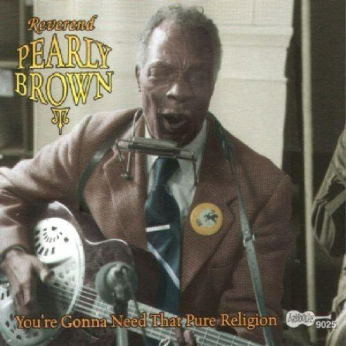 Brown,pearly - You're Gonna Need That Pure Religion - Music CD