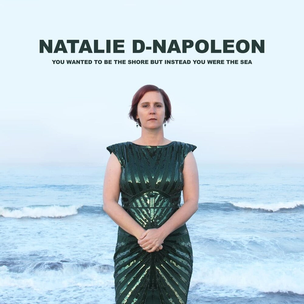 the album cover for D-Natalie Napoleon - You Wanted To Be The Shore But Instead You Were