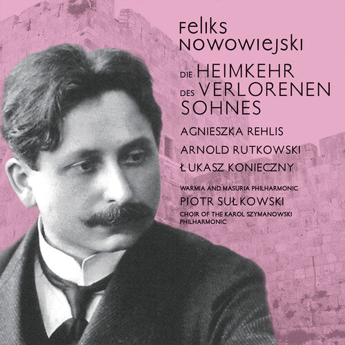 Nowowiejski / Rehlis / Pawelek - Die Heimkehr Des Verlorenen - Music CD