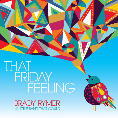 Rymer,brady / Little Band That Could - That Friday Feeling - Music CD