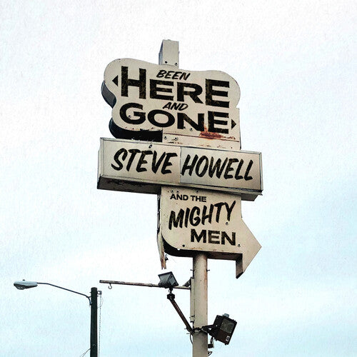 Howell,steve & The Mighty Men - Been Here & Gone - Music CD