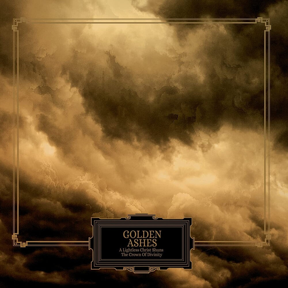 Golden Ashes - Lightless Christ Shuns The Crown Of Divinity (Uk) [LP] Vinyl Record