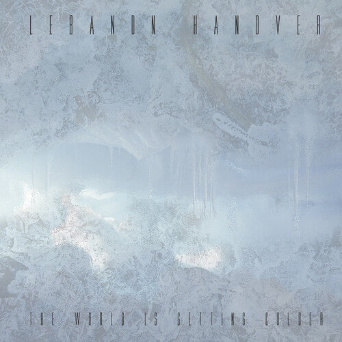 Lebanon Hanover - The World Is Getting Colder Vinyl Record