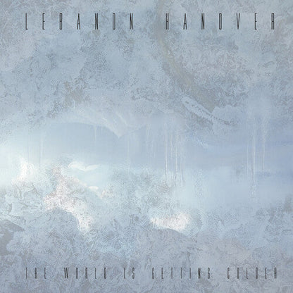 Lebanon Hanover - The World Is Getting Colder Vinyl Record