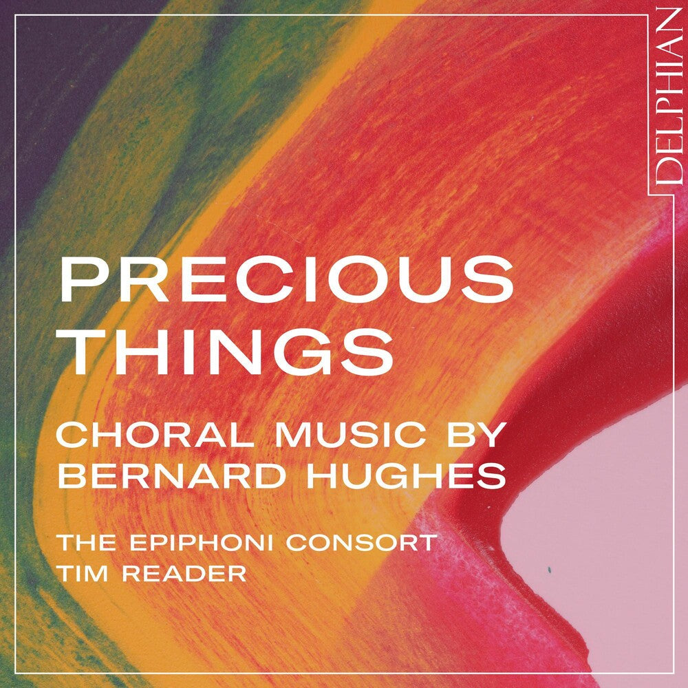 the album cover for Tim Reader - Precious Things: Choral Music By Bernard Hughes