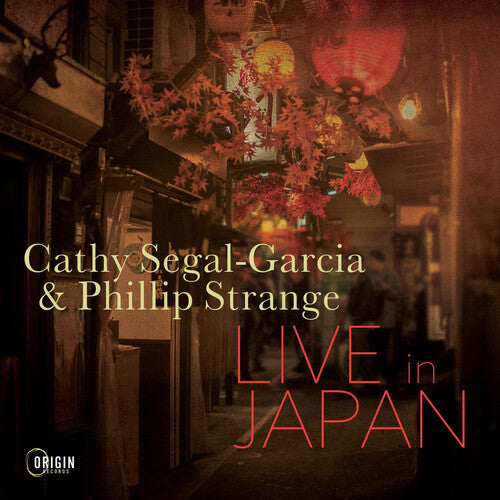 Segal-garcia,cathy / Strange,phillip - Live In Japan - Music CD
