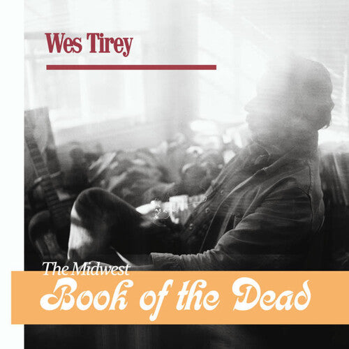 Wes Tirey - Midwest Book Of The Dead Vinyl Record