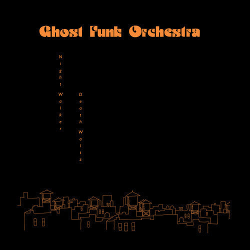 Ghost Funk Orchestra - Night Walker / Death Waltz Vinyl Record
