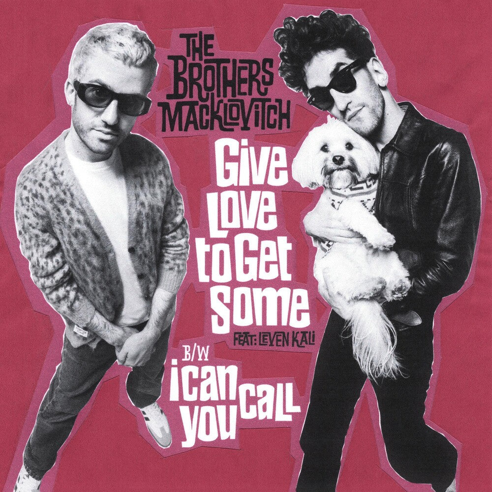 the album cover for Brothers Macklovitch - Give Love To Get Some / I Can Call You