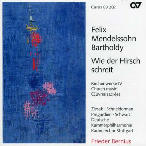 Mendelssohn / Ziesak / Schneiderman / Bernius - Wie Der Hirsch Schreit: Church Music 4 - Music CD