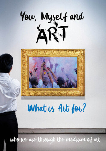 You, Myself And Art - What Is Art For? - You, Myself And Art - What Is Art For? - DVD