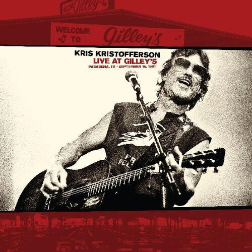 Kristofferson,kris - Live At Gilleys: Pasadena Tx: September 15 1981 - Vinyl Record