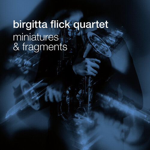 Flick / Birgitta Flick Quartet / Flick - Miniatures & Fragments - Music CD