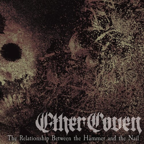 Ether Coven - Relationship Between The Hammer And The Nail - Music CD