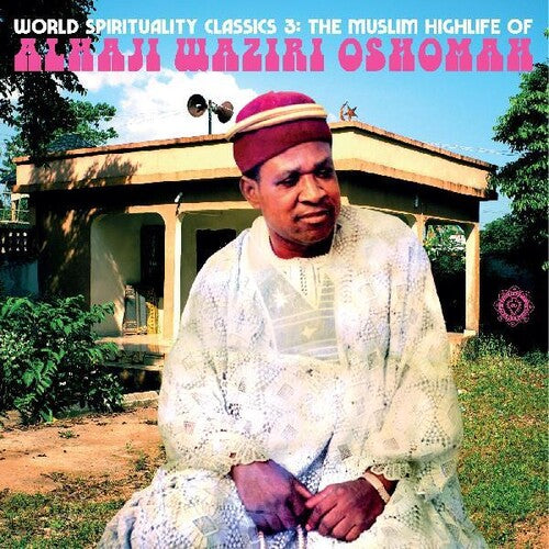 Waziri Oshomah,alhaji - World Spirituality Classics 3: The Muslim Highlife - Music CD