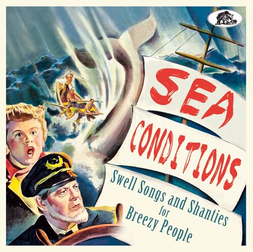 Sea Conditions: Swell Songs And Shanties / Various - Sea Conditions: Swell Songs And Shanties / Various - Music CD