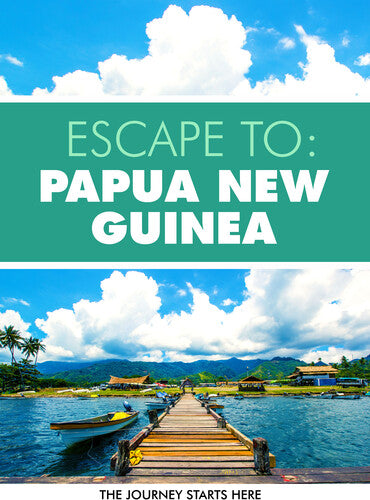 Escape To Papua New Guinea - Escape To Papua New Guinea - DVD