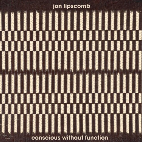 Lipscomb,jon - Conscious Without Function - Music CD