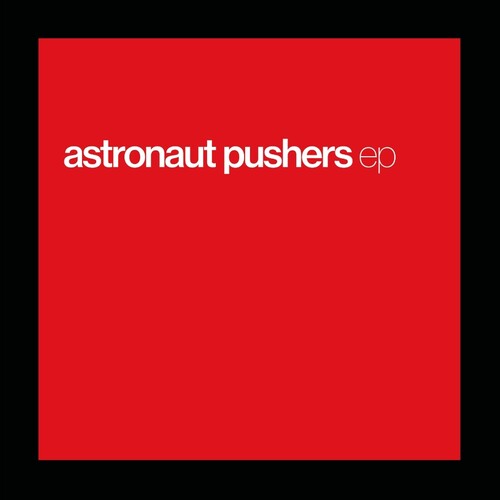 Astronaut Pushers - Ep Vinyl Record