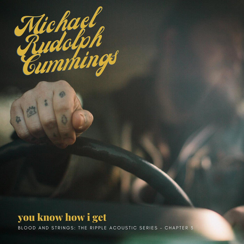 Cummings, Michael Rudolph - You Know How I Get: Blood And Strings: The Ripple Acoustic Series Chapter 3 [LP] Vinyl Record