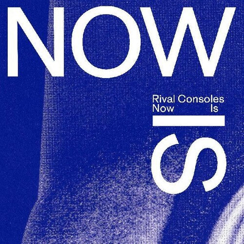 Rival Consoles - Now Is - Music CD