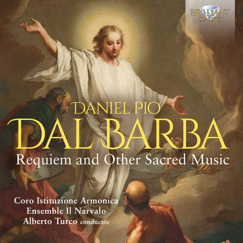 Coro Istituzione Armonica / Ens Il Narvalo - Dal Barba: Requiem & Other Sacred Music - Music CD