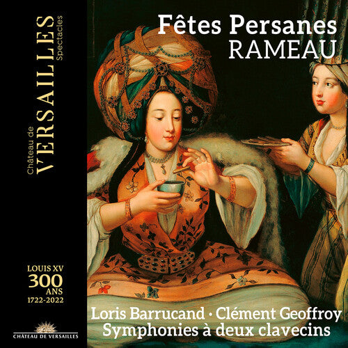 Rameau / Barrucand / Geoffroy - Fetes Persanes - Music CD