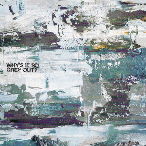 Why's It So Grey Out Vinyl Record