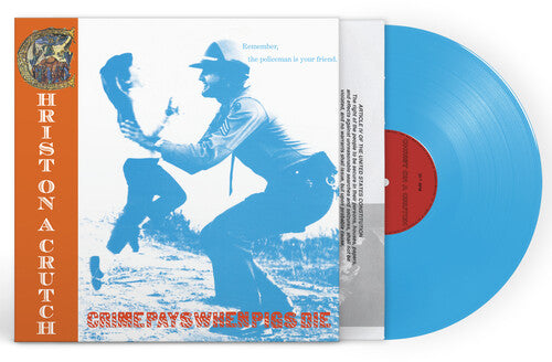 Christ on a Crutch - Crime Pays When Pigs Die - Blue Vinyl Record