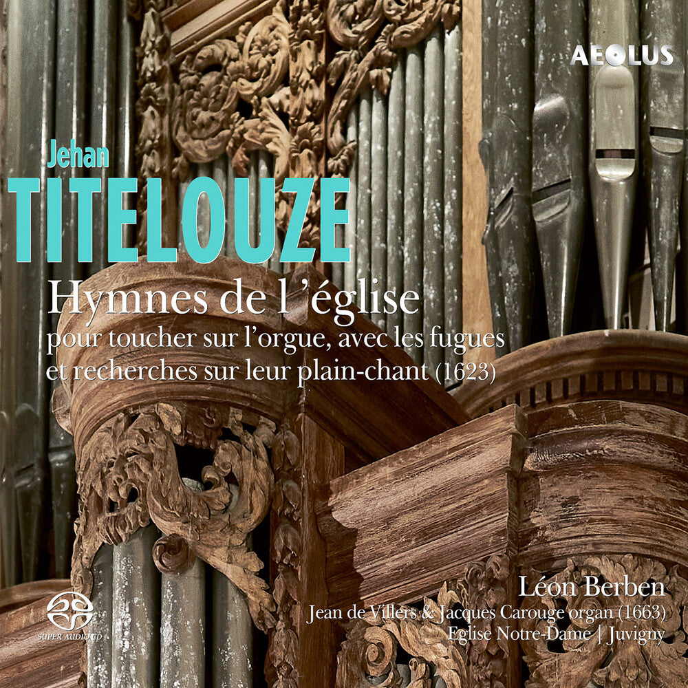 the album cover for Titelouze / Leon Berben - Hymnes De L'eglise Pour Toucher Sur L'orgue (Hybr)