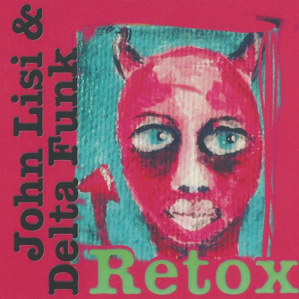 the album cover for John Lisi & Delta Funk - Retox [Digipak]