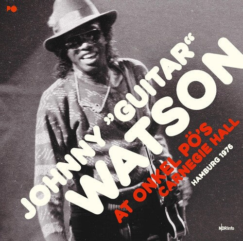Johnny Watson Guitar - At Onkel Pos Carnegie Hall Hamburg 1976 Vinyl Record