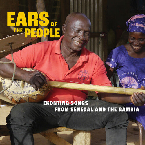 Ears Of The People: Ekonting Songs From Senegal - Ears Of The People: Ekonting Songs From Senegal - Music CD