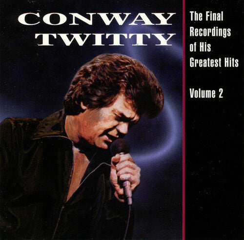Conway Twitty - The Final Recordings Of His Greatest Hits, Vol. 2 Vinyl Record