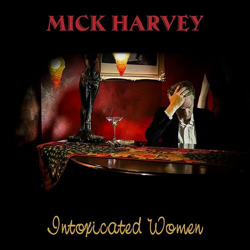 Mick Harvey - Intoxicated Women Vinyl Record